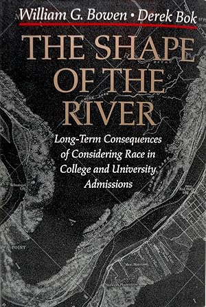 The Shape of the River: Long-Term Consequences of Considering Race in College and University Admi...