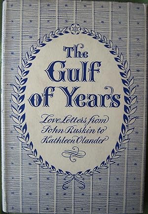 The Gulf of Years, Letters from John Ruskin to Kathleen Olander