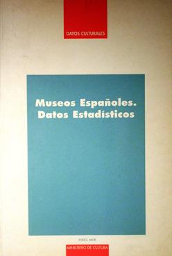 Museos Españoles. Datos Estadísticos. Datos culturales.Vol 4