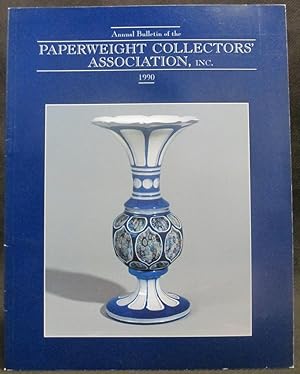 Seller image for Annual Bulletin of the Paperweight Collectors' Association, Inc. 1990 for sale by Exquisite Corpse Booksellers