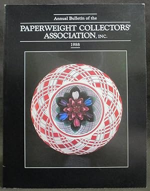 Annual Bulletin of the Paperweight Collectors' Association, Inc. 1988