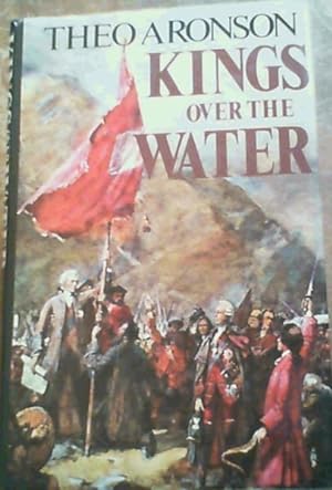 Bild des Verkufers fr Kings Over the Water: Saga of the Stuart Pretenders zum Verkauf von Chapter 1