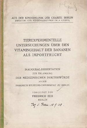 Tierexperimentelle Untersuchungen über den Vitamingehalt der Bananen als Importfrucht. Mit einige...