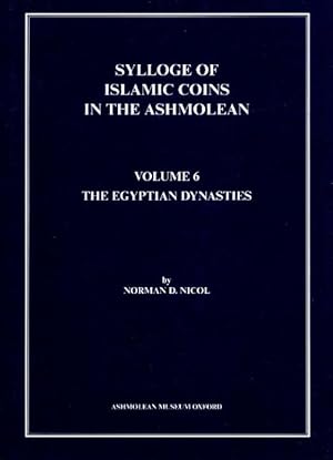 Imagen del vendedor de Sylloge of Islamic Coins in the Ashmolean. Volume 6. The Egyptian Dynasties a la venta por Charles Davis