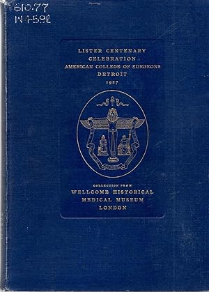 Lister Centenary Celebration Descriptive Catalogue Lister Collection American College of Surgeons...
