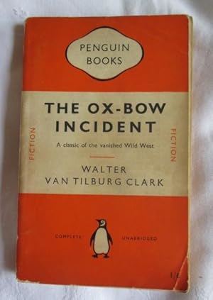 the ox bow incident by walter van tilburg clark the ox bow incident by walter van tilburg clark