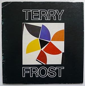 Seller image for Terry Frost. Recent Paintings. London Regional Art Gallery, May 21-July 4, 1982. for sale by Roe and Moore