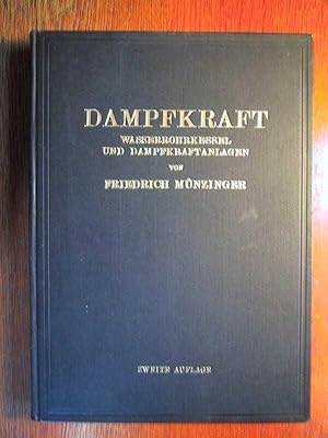 Dampfkraft - Berechnung und Bau von Wasserrohrkesseln und ihre Stellung in der Energieerzeugung -...