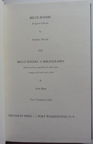 Immagine del venditore per Bruce Rogers: Designer of Books [and:] Bruce Rogers: A Bibliography, Hitherto Unrecorded Work 1889-1925, Complete Works 1925-1936 venduto da George Ong Books