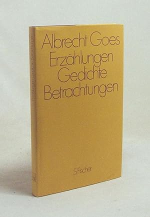 Bild des Verkufers fr Erzhlungen, Gedichte, Betrachtungen / Albrecht Goes zum Verkauf von Versandantiquariat Buchegger