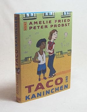 Bild des Verkufers fr Taco und Kaninchen : Roman / Amelie Fried und Peter Probst zum Verkauf von Versandantiquariat Buchegger