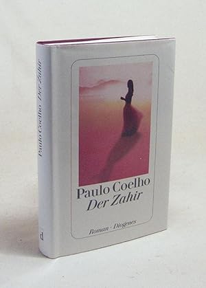 Bild des Verkufers fr Der Zahir : Roman / Paulo Coelho. Aus dem Brasilianischen von Maralde Meyer-Minnemann zum Verkauf von Versandantiquariat Buchegger