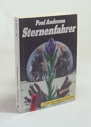 Seller image for Sternenfahrer : 3 Romane / Poul Anderson. [Aus d. Amerikan. bers. von Dolf Strasser .] for sale by Versandantiquariat Buchegger