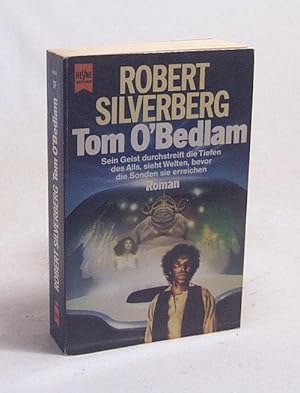 Bild des Verkufers fr Tom O'Bedlam oder der arme Tom von Bethlehem : Roman / Robert Silverberg. Aus d. Amerikan. bers. von Roland Fleissner zum Verkauf von Versandantiquariat Buchegger