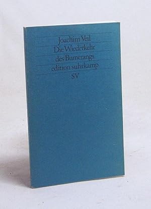 Bild des Verkufers fr Die Wiederkehr des Bumerangs / Joachim Veil zum Verkauf von Versandantiquariat Buchegger