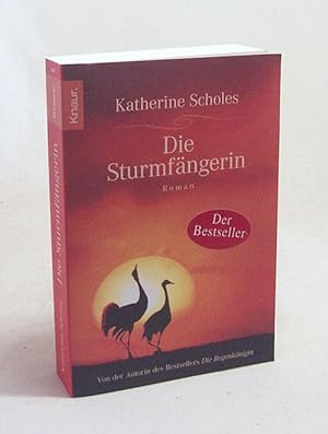 Seller image for Die Sturmfngerin : Roman / Katherine Scholes. Aus dem Engl. von Margarethe van Pe for sale by Versandantiquariat Buchegger