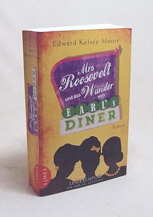 Seller image for Mrs Roosevelt und das Wunder von Earl's Diner : Roman / Edward Kelsey Moore. Aus dem Amerikan. von Carolin Mller for sale by Versandantiquariat Buchegger