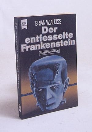 Bild des Verkufers fr Der entfesselte Frankenstein : Science-fiction-Roman / Brian W. Aldiss. [Dt. bers. von Irene Holicki] zum Verkauf von Versandantiquariat Buchegger