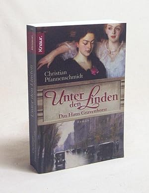 Seller image for Unter den Linden : das Haus Gravenhorst ; Roman / Christian Pfannenschmidt for sale by Versandantiquariat Buchegger