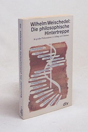 Bild des Verkufers fr Die philosophische Hintertreppe : 34 groe Philosophen in Alltag und Denken / Wilhelm Weischedel zum Verkauf von Versandantiquariat Buchegger