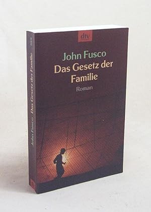Image du vendeur pour Das Gesetz der Familie : Roman / John Fusco. Dt. von Eike Schnfeld mis en vente par Versandantiquariat Buchegger