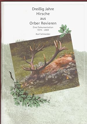 Dreißig Jahre Hirsche aus Orber Revieren