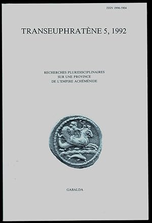 Transeuphratène. Recherches pluridisciplinaires sur une province de l'Empire achéménide. Tome V (...