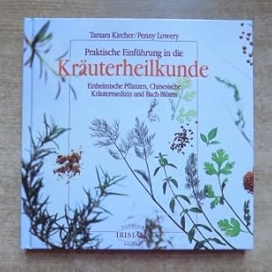 Kräuterheilkunde - Einheimische Pflanzen, chinesische Kräutermedizin und Bach-Blüten.