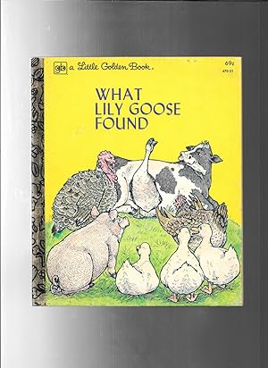 Seller image for WHAT LILY GOOSE FOUND for sale by ODDS & ENDS BOOKS