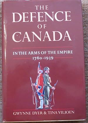 Seller image for THE DEFENCE of CANADA: In the Arms of the Empire. for sale by Come See Books Livres