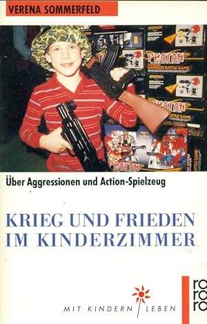 Seller image for Krieg und Frieden im Kinderzimmer. ber Aggressionen und Action-Spielzeug. for sale by Online-Buchversand  Die Eule