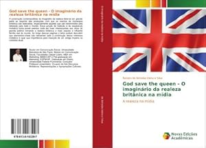 Immagine del venditore per God save the queen - O imaginrio da realeza britnica na mdia : A realeza na mdia venduto da AHA-BUCH GmbH