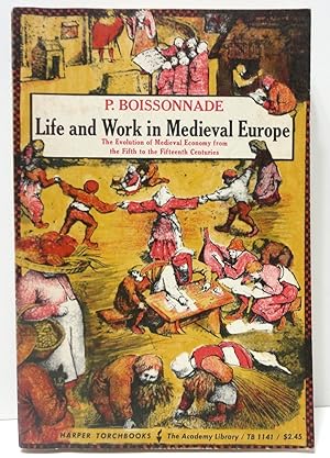 Seller image for Life and Work in Medieval Europe: The Evolution of Medieval Economy From the Fifth to the Fifteenth Centuries for sale by The Parnassus BookShop