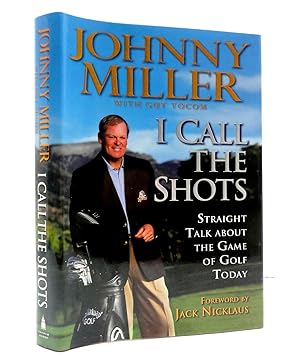 Image du vendeur pour I Call The Shots: Straight Talk About the Game of Golf Today mis en vente par The Parnassus BookShop