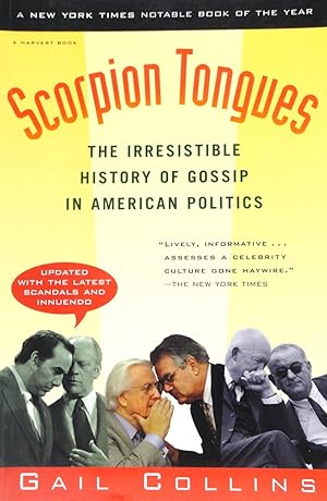 Seller image for Scorpion Tongues: The Irresistible History of Gossip in American Politics for sale by The Parnassus BookShop