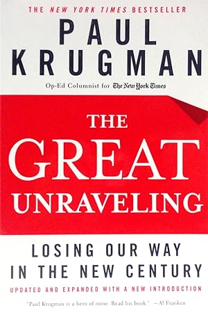 Imagen del vendedor de The Great Unraveling : Losing Our Way in the New Century a la venta por The Parnassus BookShop