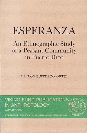 Seller image for Esperanza: An ethnographic study of a peasant community in Puerto Rico (Viking Fund publications in anthropology) for sale by The Book Collector, Inc. ABAA, ILAB