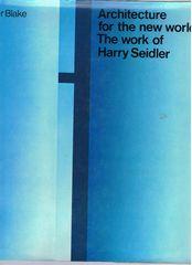 Architecture for the new world. The work of Harry Seidler