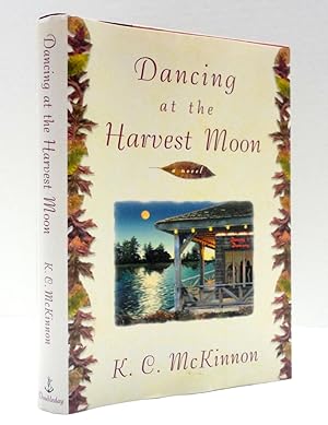 Dancing at the Harvest Moon: A Novel