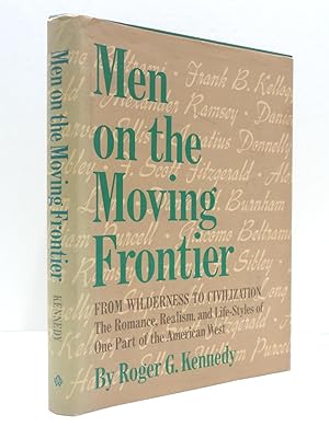 Image du vendeur pour Men On The Moving Frontier: From Wilderness To Civilization--The Romance, Realism, and Life-Styles of One Part of the American West mis en vente par The Parnassus BookShop