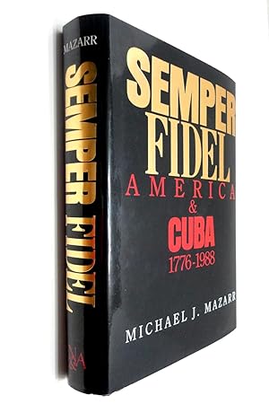 Seller image for Semper Fidel: America and Cuba 1776-1988 for sale by The Parnassus BookShop