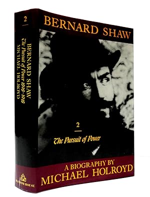 Bernard Shaw, A Biography, Vol. 2: 1898-1918 - The Pursuit of Power