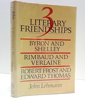 3 Literary Friendships: Byron and Shelley, Rimbaud and Verlaine, Robert Frost and Edward Thomas