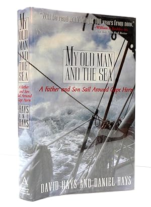 My Old Man and the Sea: A Father and Son Sail Around Cape Horn
