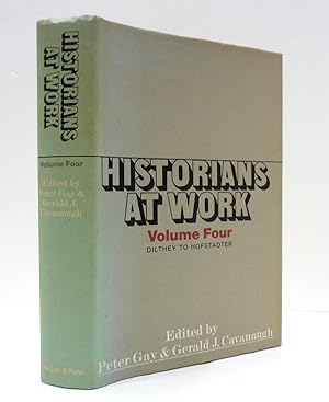 Seller image for Historians At Work: Volume Four (of four) Dilthey to Hofstadter for sale by The Parnassus BookShop