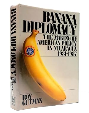 Immagine del venditore per Banana Diplomacy: The Making of American Policy in Nicaragua, 1981-1987 venduto da The Parnassus BookShop