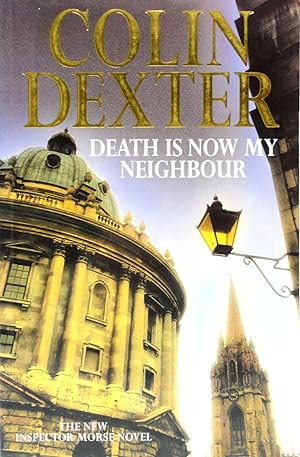 Death Is Now My Neighbour: An Inspector Morse Novel