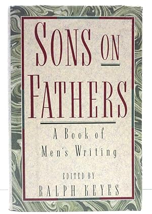 Imagen del vendedor de Sons on Fathers: A Book of Men's Writing a la venta por The Parnassus BookShop