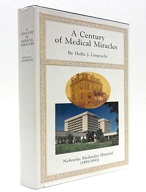 A Century of Medical Miracles: Nebraska Methodist Hospital (1891-1991)