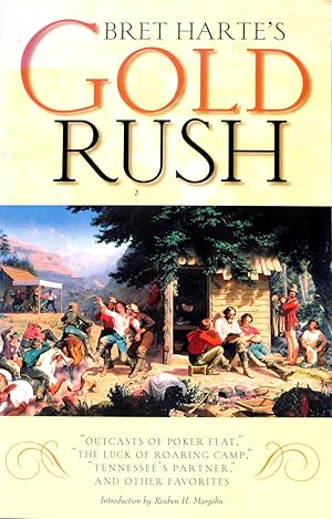 Bret Harte's Gold Rush: Outcasts of Poker Flat, the Luck of Roaring Camp, Tennessee's Partner, & ...